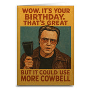 It's Your Birthday But It Could Use More Cowbell Birthday Greeting Card - Shady Front