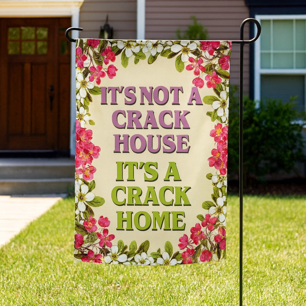 It's A Crack Home Garden Flag - The Original Underground