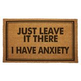 Just Leave It There I Have Anxiety Door Mat - The Original Underground / theoriginalunderground.com