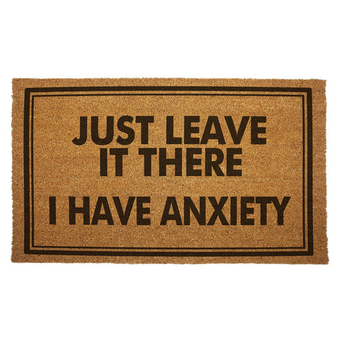 Just Leave It There I Have Anxiety Door Mat - The Original Underground / theoriginalunderground.com