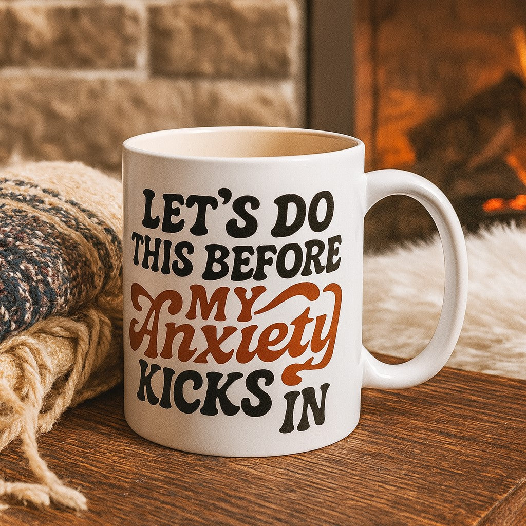 Let's Do This Before My Anxiety Kicks In Mug - The Original Underground