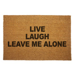 Live, Laugh, Leave Me Alone Door Mat