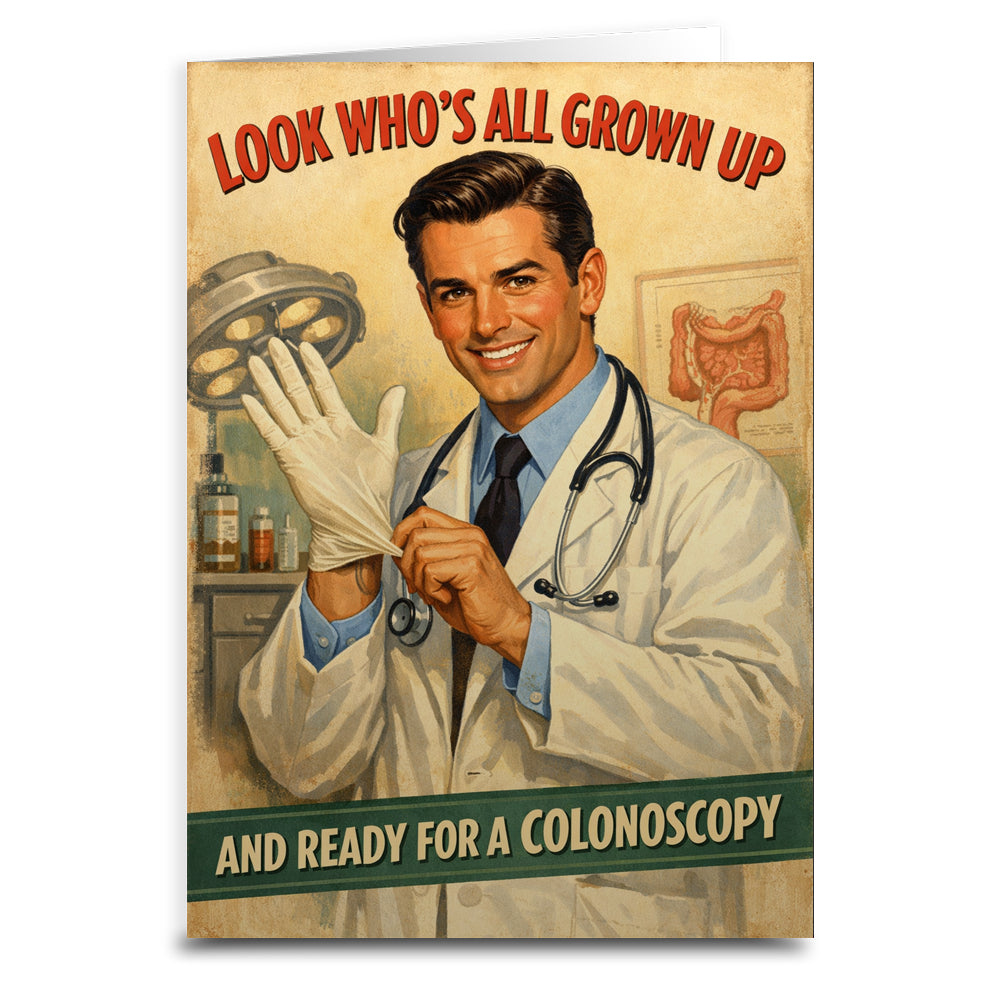 Look Who's Ready for a Colonoscopy Birthday Card - The Original Underground