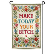Make Today Your B--ch Garden Flag - The Original Underground