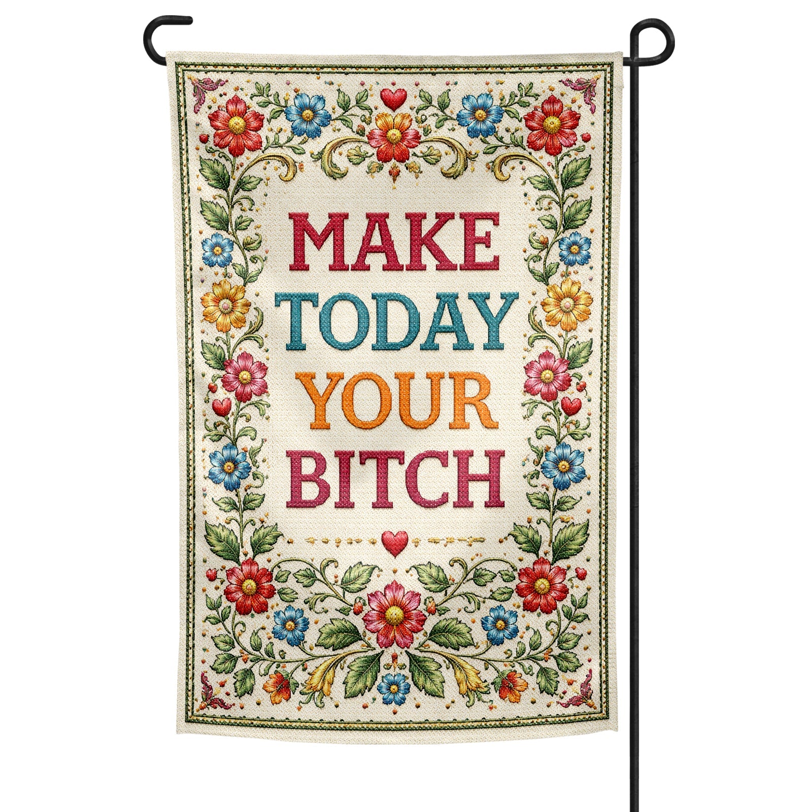 Make Today Your B--ch Garden Flag - The Original Underground