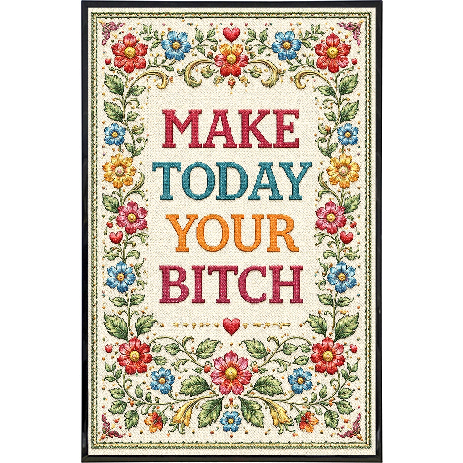 Make Today Your B--ch Print - The Original Underground