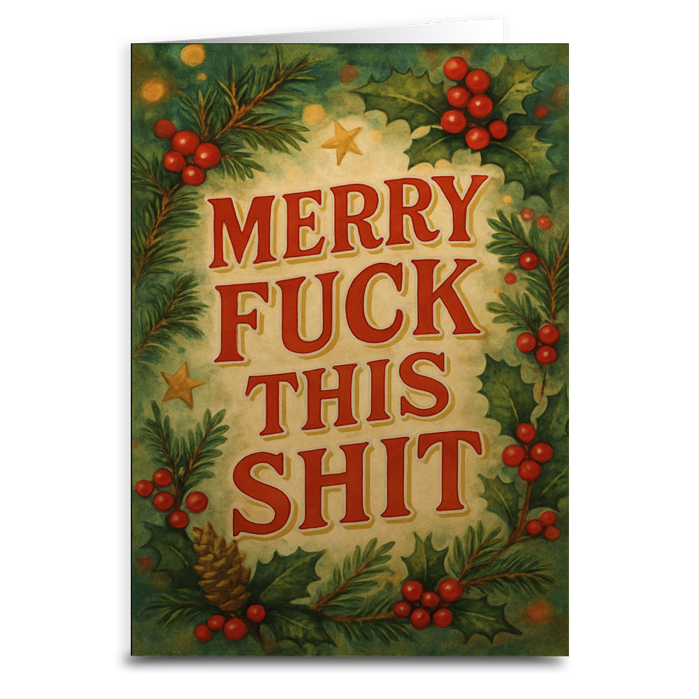 Merry F-ck This Sh-t Christmas Card - The Original Underground