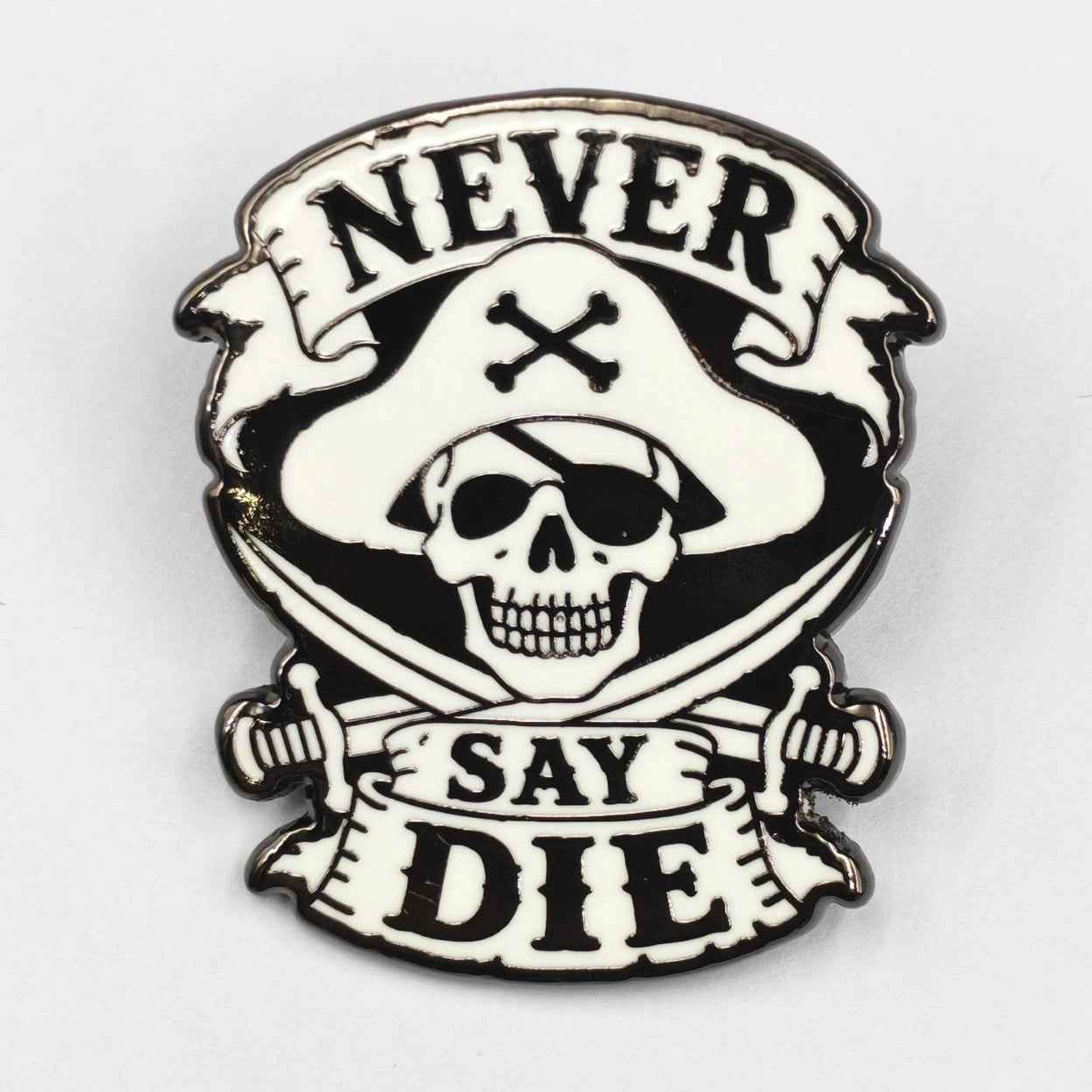 Never Say Die Enamel Pin - The Original Underground