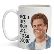 Once It Hits Your Lips It's So Good Mug - The Original Underground