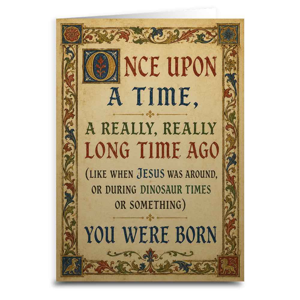Once Upon a Time You Were Born Birthday Card - The Original Underground