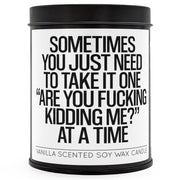 One "Are You F--king Kidding Me" at a Time Scented Candle - The Original Underground