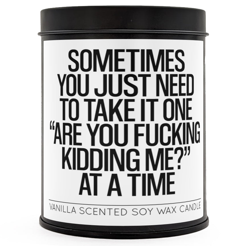 One "Are You F--king Kidding Me" at a Time Scented Candle - The Original Underground