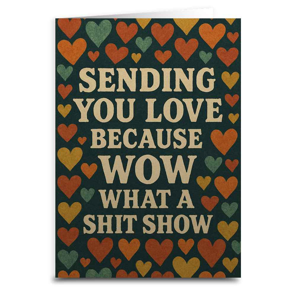Sending You Love Because Wow Greeting Card - The Original Underground