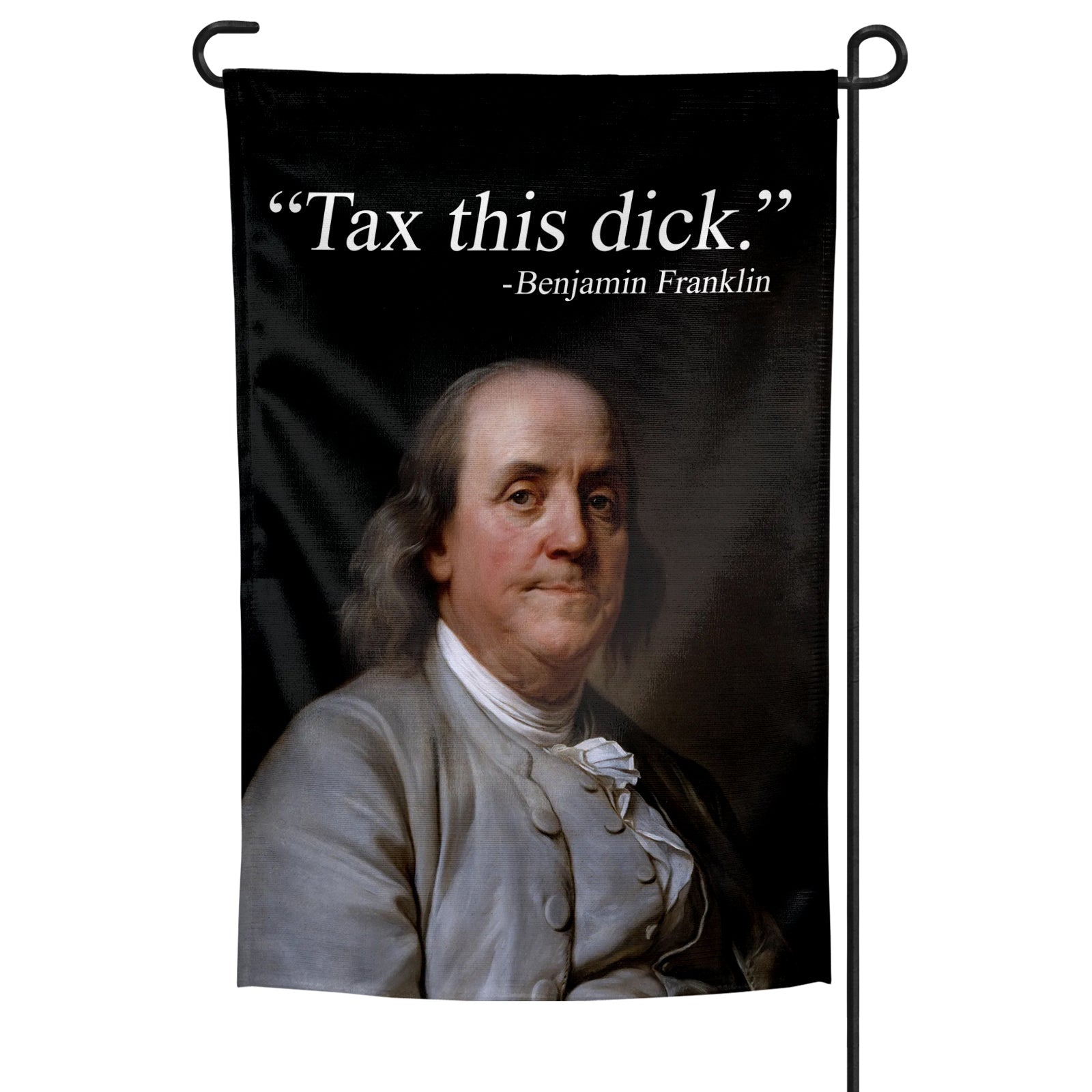 Flag with Benjamin Franklin's portrait and humorous quote on a black background