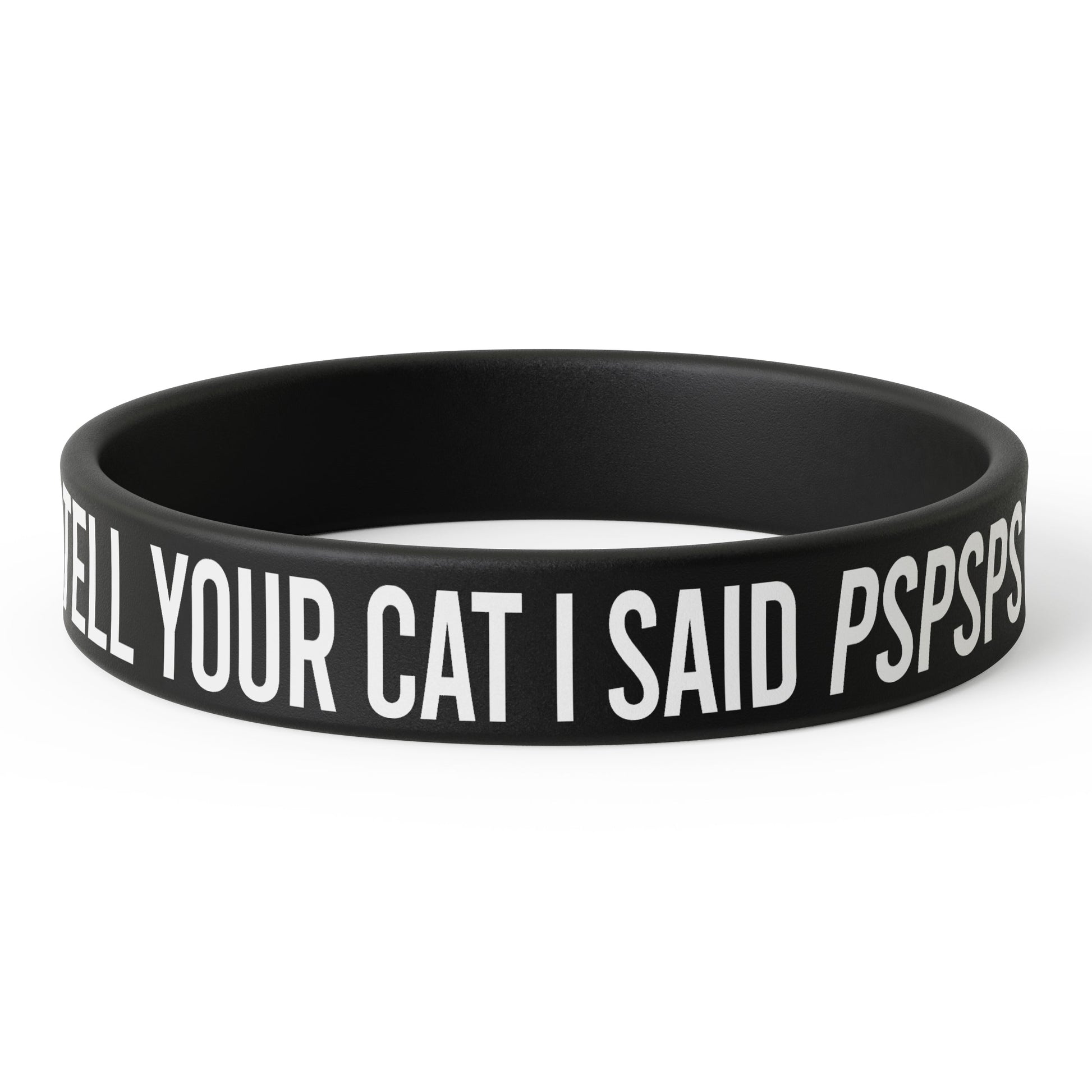 Tell Your Cat I Said PSPSPS Silicone Wristband - Shady Front