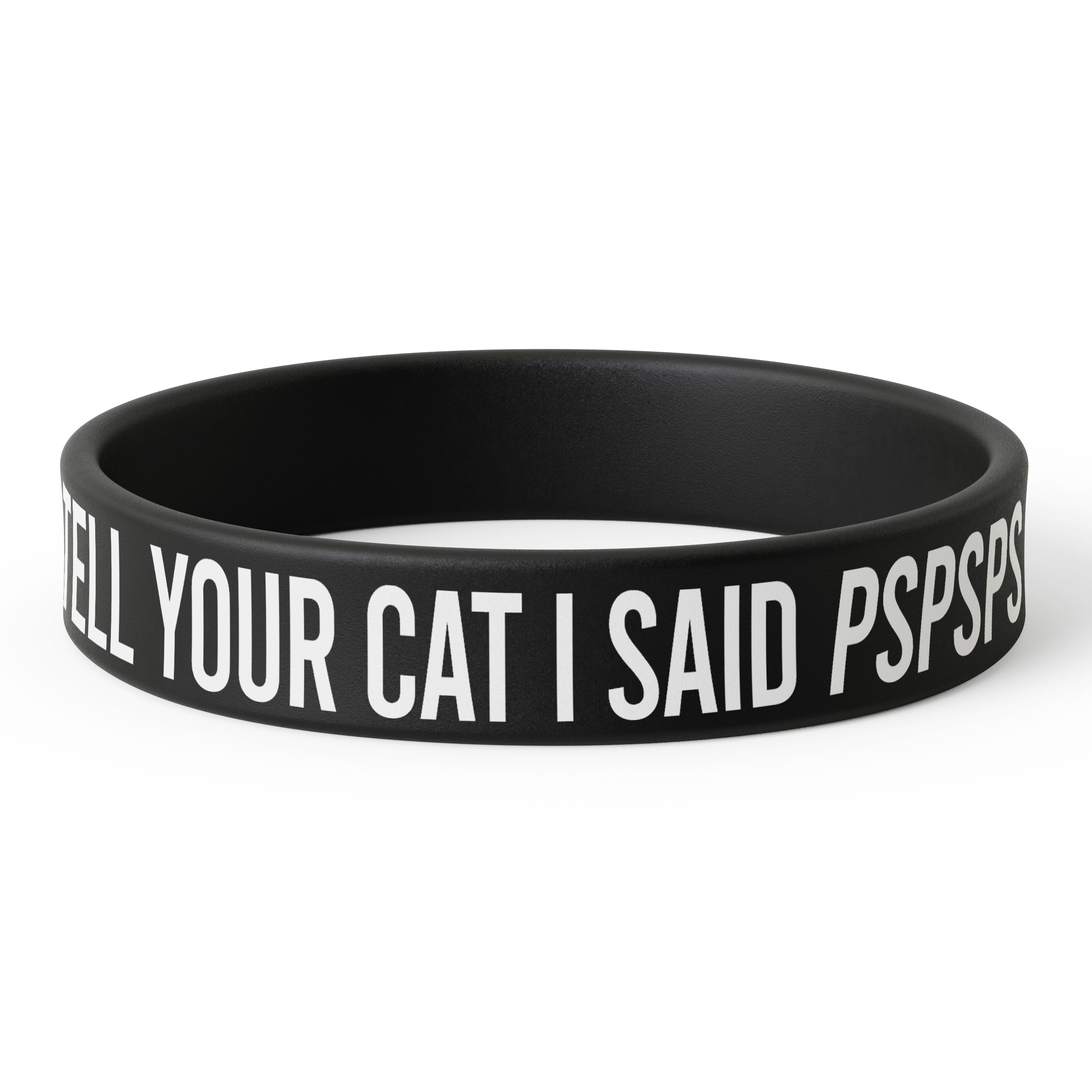 Tell Your Cat I Said PSPSPS Silicone Wristband - Shady Front