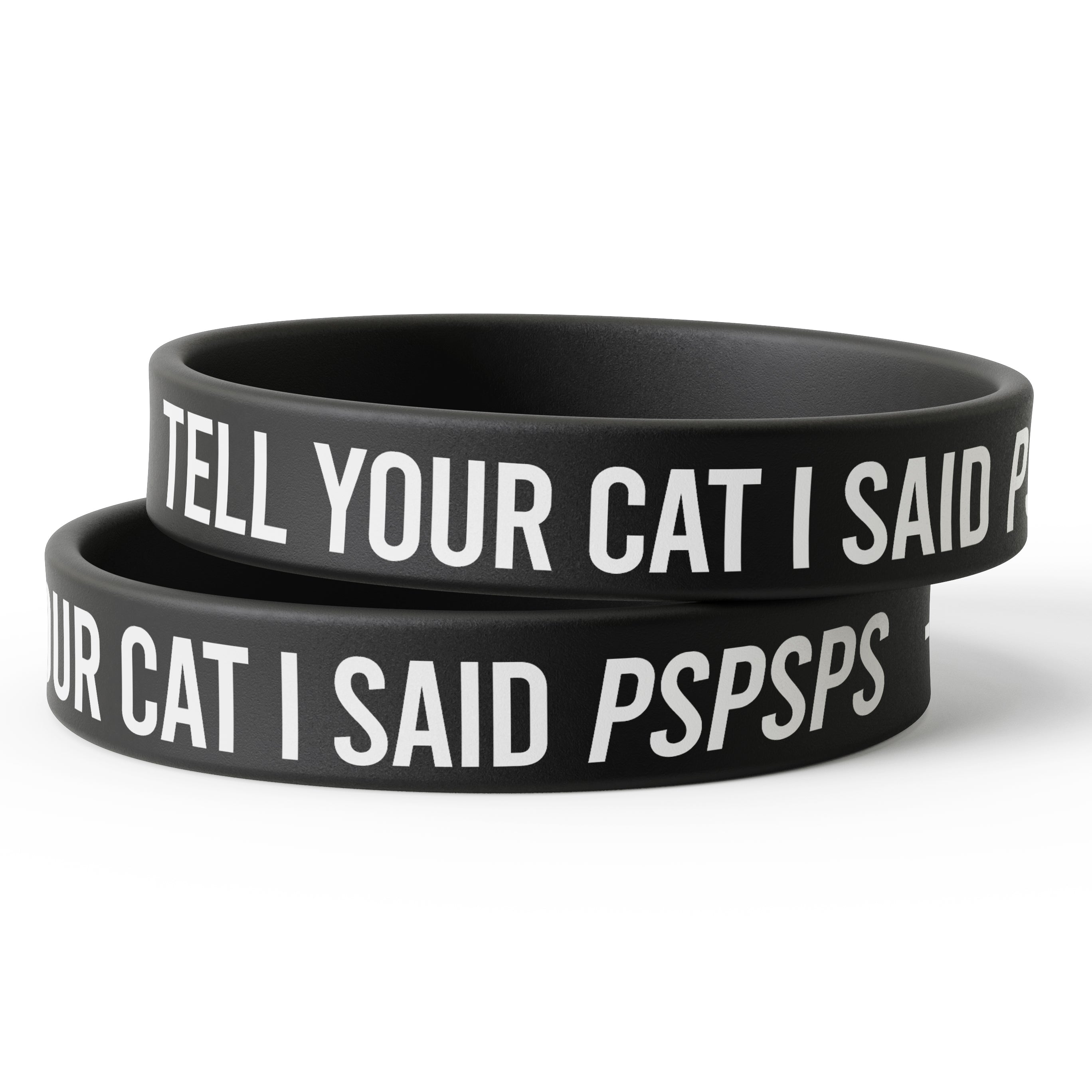 Tell Your Cat I Said PSPSPS Silicone Wristband - Shady Front