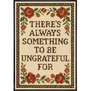 There's Always Something to Be Ungrateful For Poster Print - The Original Underground