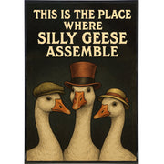 This is the Place Where Silly Geese Assemble Poster Print - The Original Underground