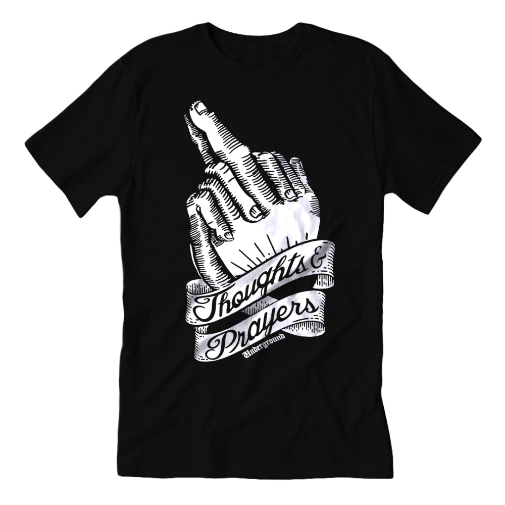 Thoughts and Prayers T-Shirt - The Original Underground