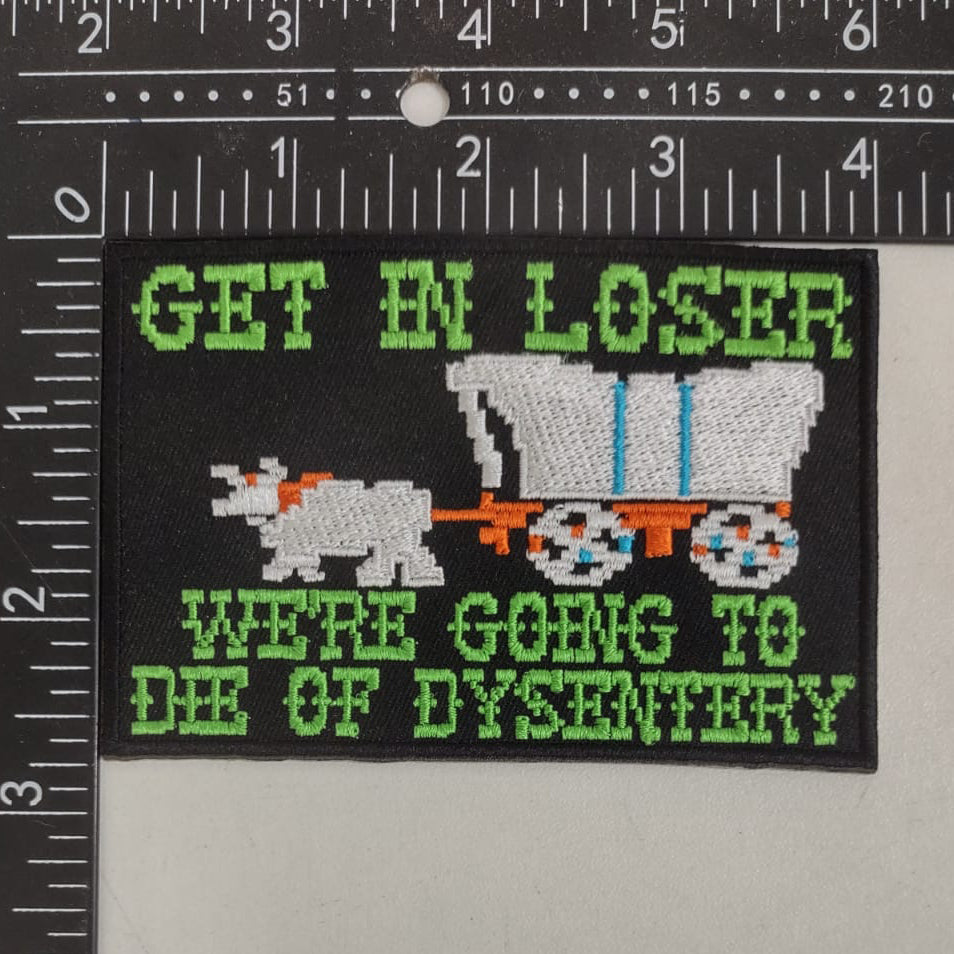 We're Going to Die of Dysentery "Oregon Trail" Patch - The Original Underground