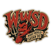 What Would Satan Do Sticker - The Origina Underground