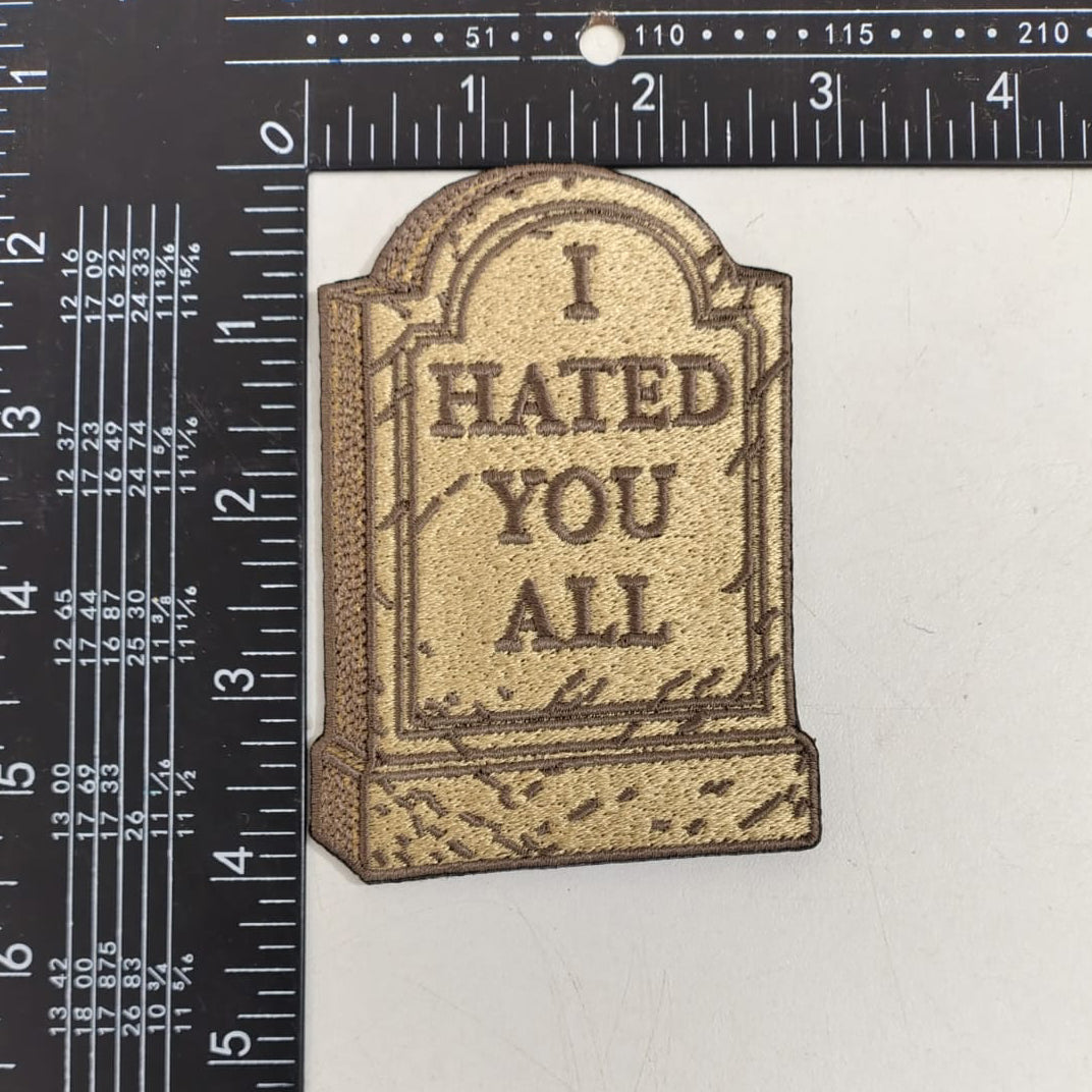 I Hated You All Patch - The Original Underground