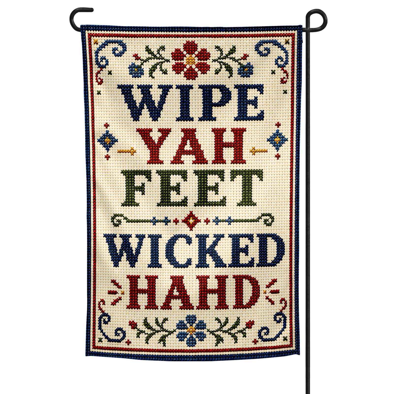 Wipe Yah Feet Wicked Hahd Garden Flag - The Original Underground