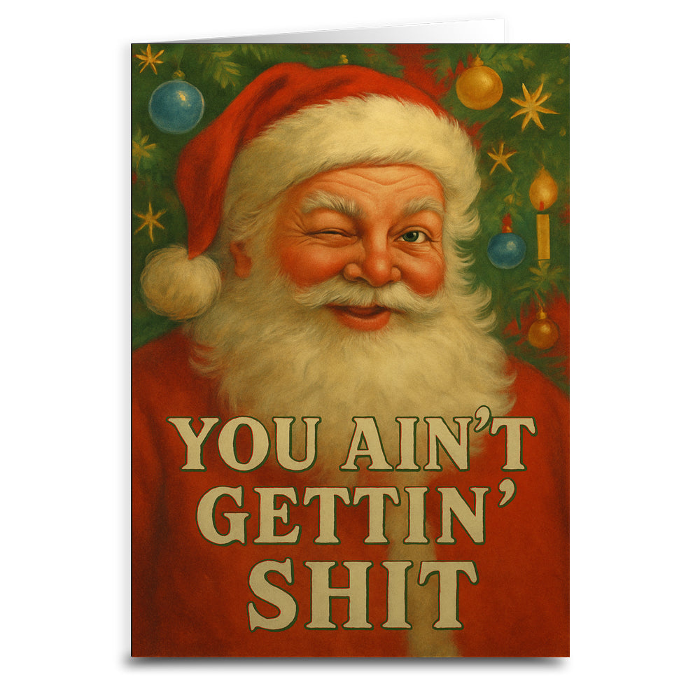You Ain't Getting Sh-t Christmas Card - The Original Underground