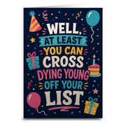 You Can Cross Dying Off Your List Birthday Card - The Original Underground
