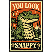 You Look Snappy Print - The Original Underground