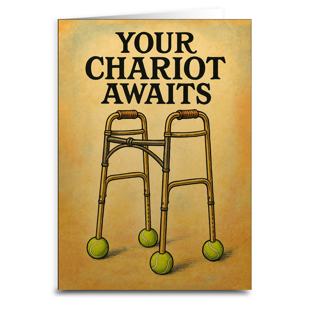Your Chariot Awaits Birthday Greeting Card - The Original Underground