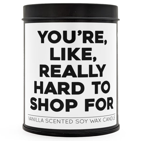 You're Like, Really Hard to Shop For Scented Candle - The Original Underground / theoriginalunderground.com
