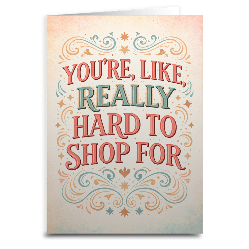 You're Like Really Hard to Shop For Card - The Original Underground