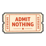 Admit Nothing Sticker - The Original Underground