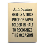 As Is Tradition Here is a Thick Piece of Paper Greeting Card - The Original Underground