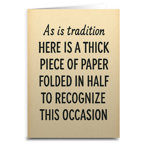 As Is Tradition Here is a Thick Piece of Paper Greeting Card - The Original Underground