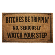 B - tches Be Trippin Door Mat - The Original Underground