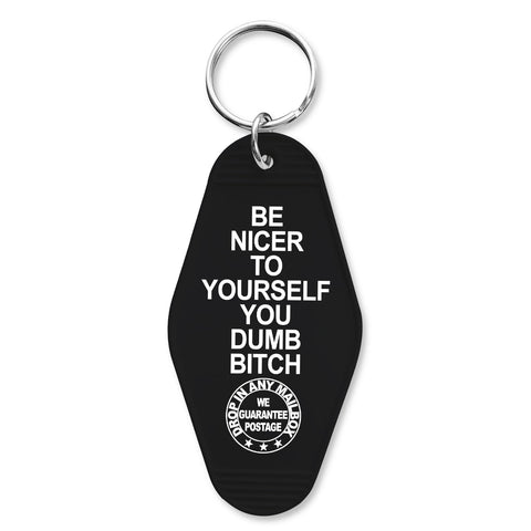 Be Nicer to Yourself You Dumb B - tch Keychain - The Original Underground