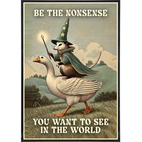 Be the Nonsense You Want to See in the World Poster Print - The Original Underground