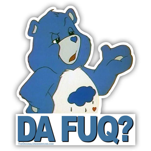 Care Bears "Da Fuq?" Sticker - The Original Underground