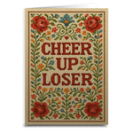 Cheer Up Loser Greeting Card - The Original Underground