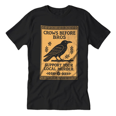 Crows Before Bros T-Shirt - The Original Underground
