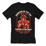 Damned If You Do Vote Satan Guys Shirt - The Original Underground