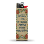 Dance Like Everyone Can Go F - k Themselves Lighter - The Original Underground