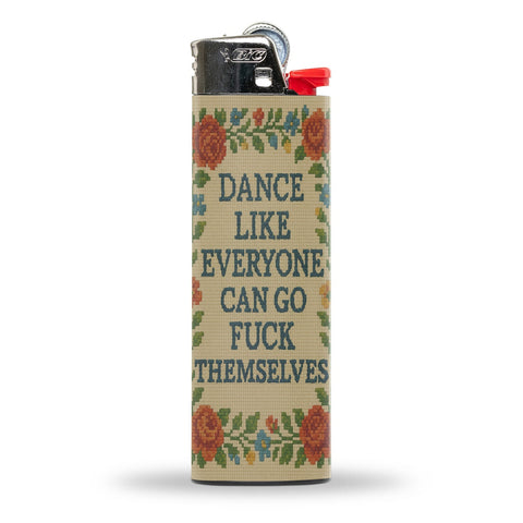 Dance Like Everyone Can Go F - k Themselves Lighter - The Original Underground