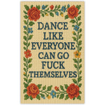 Dance Like Everyone Can Go F - k Themselves Sticker - The Original Underground