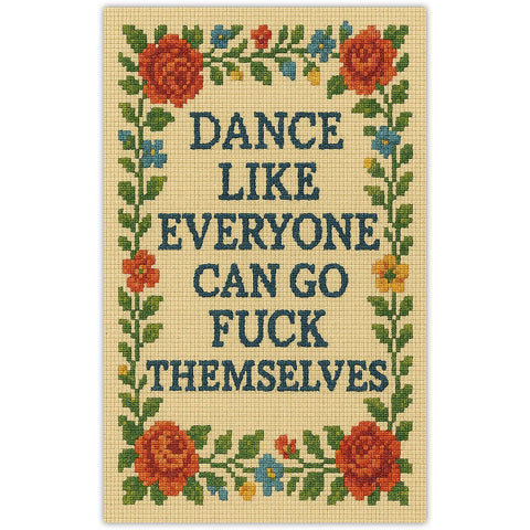 Dance Like Everyone Can Go F - k Themselves Sticker - The Original Underground
