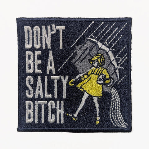 Don't Be a Salty Bitch Patch - The Original Underground