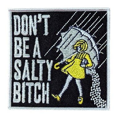 Don't Be a Salty Bitch Patch - The Original Underground